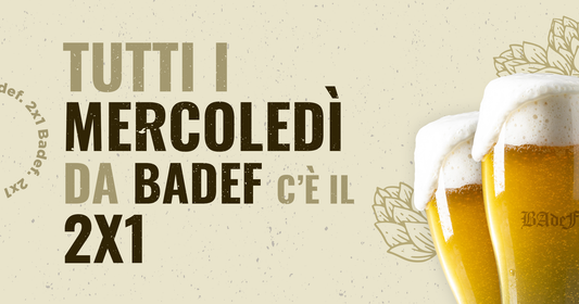 Tutti i mercoledì sera 2x1 Badef